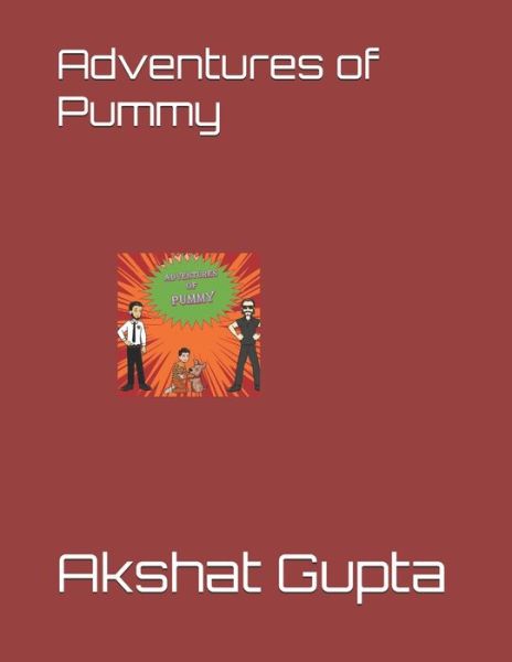 Adventures of Pummy - Akshat Gupta - Bøger - Independently Published - 9798645353278 - 15. maj 2020