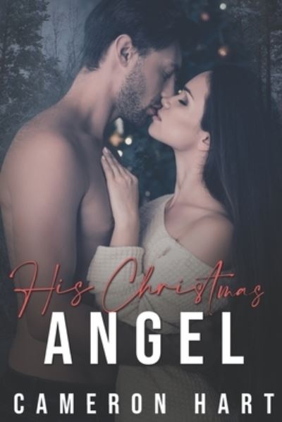 Cover for Cameron Hart · His Christmas Angel (Paperback Book) (2020)