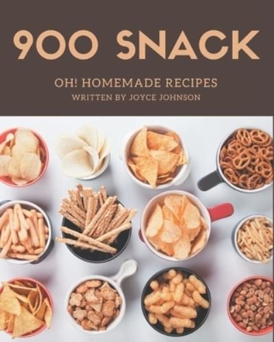 Cover for Joyce Johnson · Oh! 900 Homemade Snack Recipes (Paperback Book) (2020)