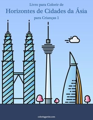 Cover for Nick Snels · Livro para Colorir de Horizontes de Cidades da Asia para Criancas 1 (Paperback Book) (2020)