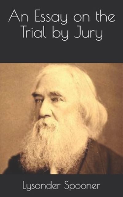 Cover for Lysander Spooner · An Essay on the Trial by Jury (Paperback Book) (2021)