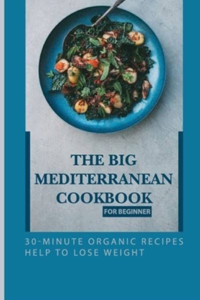 Cover for Vern Mujica · The Big Mediterranean Cookbook For Beginner (Paperback Book) (2021)