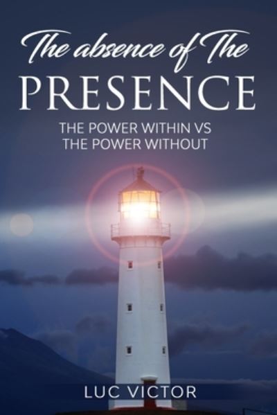 Cover for Luc M Victor · The Absence of The Presence (Paperback Book) (2021)