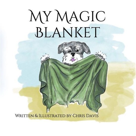 Cover for Chris Davis · My Magic Blanket (Pocketbok) (2021)