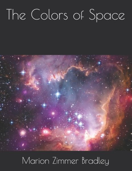 The Colors of Space - Marion Zimmer Bradley - Books - Independently Published - 9798723419278 - March 28, 2021