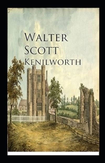 Kenilworth Annote - Sir Walter Scott - Books - Independently Published - 9798739461278 - April 17, 2021