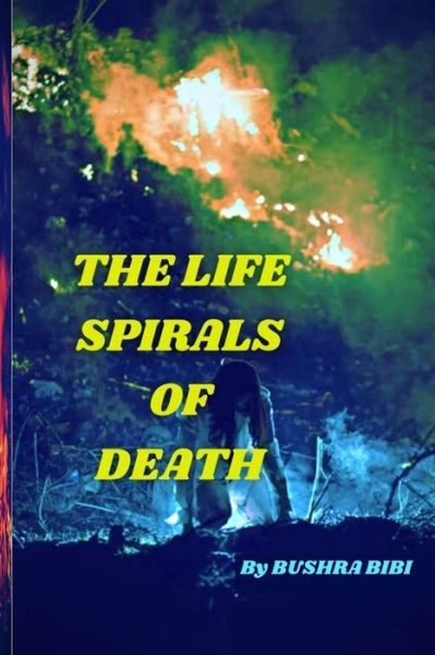 Cover for Bibi Bushra Bibi · The Life Spirals of Death (Paperback Book) (2022)