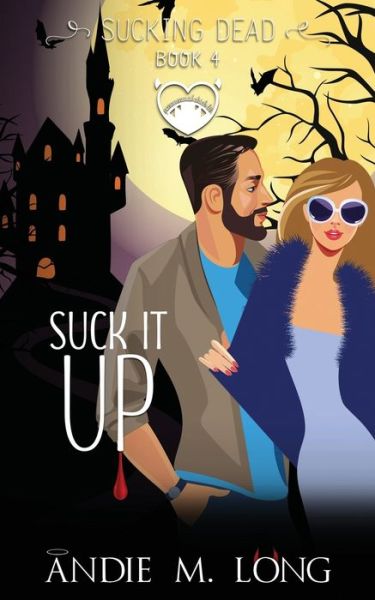 Cover for Andie M Long · Suck it Up: A Paranormal Chick Lit Novel - Sucking Dead (Paperback Book) (2022)