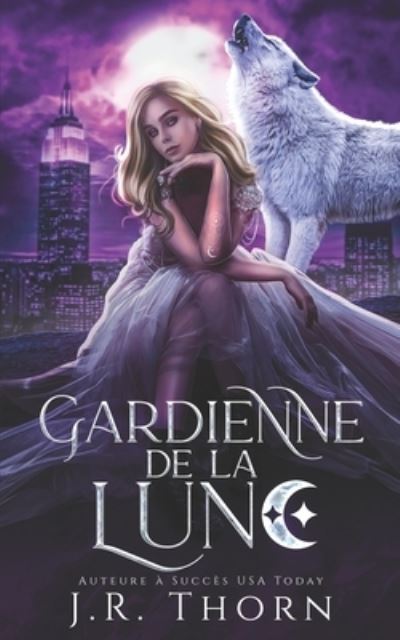 Cover for J R Thorn · Gardienne de la Lune: Romance et loups-garous - Le Pacte Des Cinq (Paperback Book) (2022)