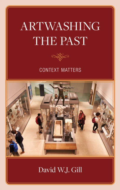 Cover for David W.J. Gill · Artwashing the Past: Context Matters - Association for Research into Crimes Against Art (Hardcover Book) (2024)