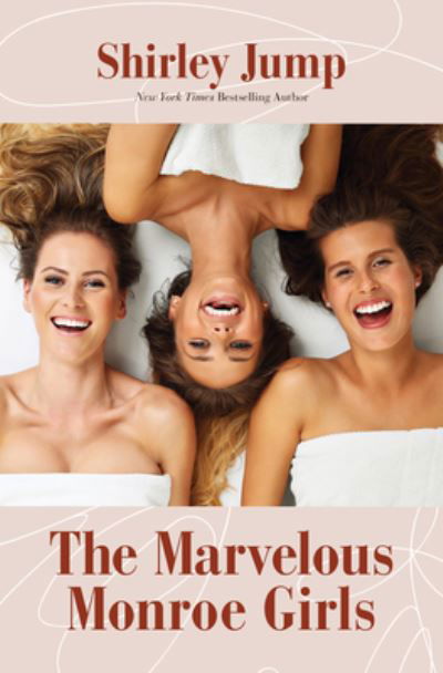 Cover for Shirley Jump · The Marvelous Monroe Girls (Hardcover Book) (2022)