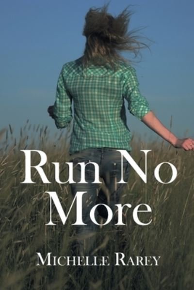 Cover for Rarey Michelle Rarey · Run No More (Pocketbok) (2022)