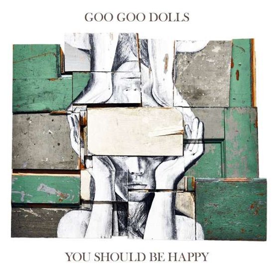 Goo Goo Dolls-you Should Be Happy - Goo Goo Dolls - Música - WARNER BROS - 0093624912279 - 16 de junho de 2017