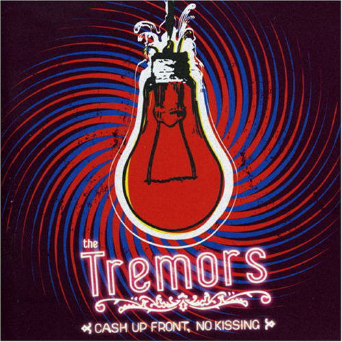 Cash Up Front, No Kissing - Tremors - Music - UNIVERSAL - 0602498232279 - September 6, 2004
