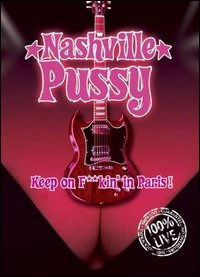 Keep On F**Kin' In P Silva Screen Klassisk - Nashville Pussy - Filmes - DAN - 0738572400279 - 20 de outubro de 2004