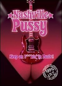 Keep On F**Kin' In P Silva Screen Klassisk - Nashville Pussy - Filmes - DAN - 0738572400279 - 20 de outubro de 2004