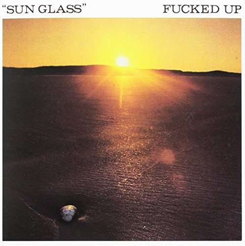 Cover for Fucked Up · Sun Glass (7&quot;) (2014)