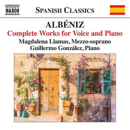 Isaac Albeniz: Complete Works For Voice And Piano - Llamas / Gonzalez - Musik - NAXOS - 0747313407279 - 13. september 2019