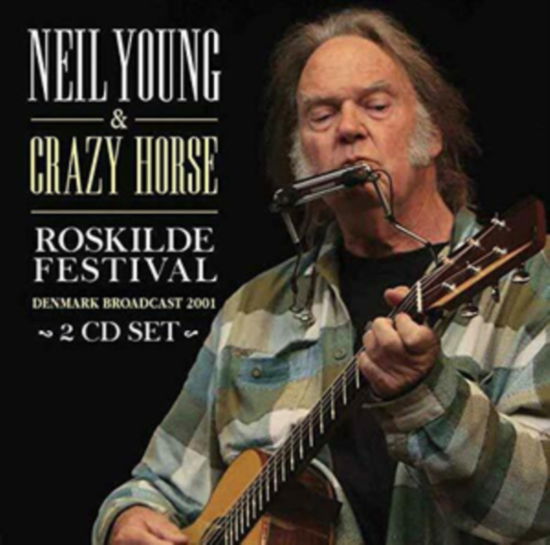 Roskilde Festival - Neil Young - Musiikki -  - 0823564031279 - perjantai 13. syyskuuta 2019