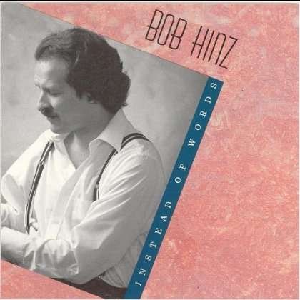 Cover for Bob Hinz · Instead of Words (CD) (2012)