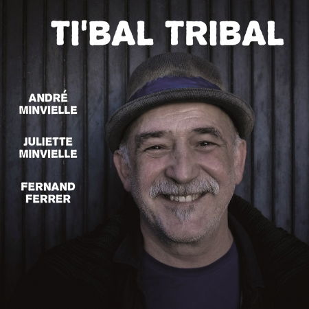 Cover for Andre Minvielle · Tribal' Tribal (CD) (2022)
