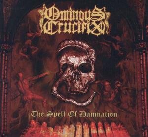 Cover for Ominous Crucifix · The Spell of Damnation (CD) (2012)