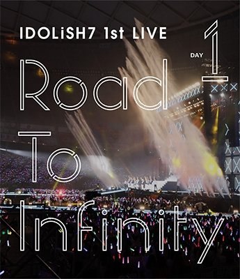 Cover for Idolish7.trigger.re:vale · Idolish7 1st Live[road to Infinity] Day1 (MBD) [Japan Import edition] (2019)