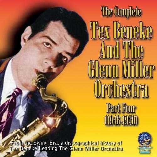 Cover for Tex Beneke / Glenn Miller Orchestra · The Complete - Part Four - 1946-1950 (CD) (2019)