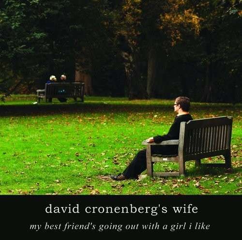 Cover for David Cronenberg's Wife · My Best Friend's Going out with a Girl I Like / Alta (7&quot;) (2008)