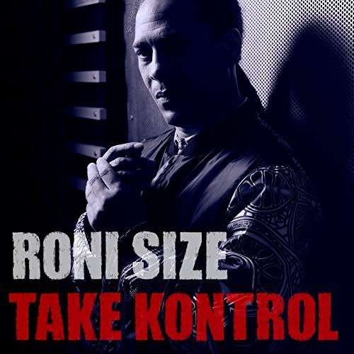 Cover for Roni Size · Take Kontrol (CD) (2014)