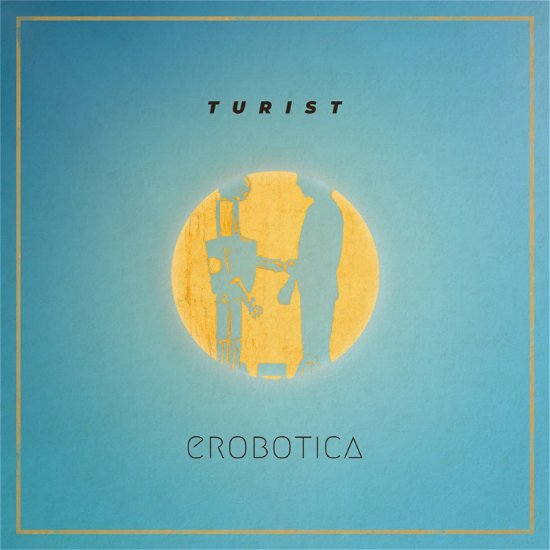 Cover for Turist · Erobotica (LP) (2024)