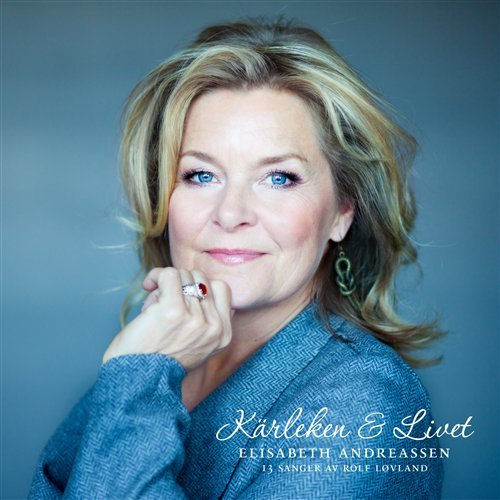 Cover for Andreassen Elisabeth · Kärleken &amp; Livet (CD) (2012)