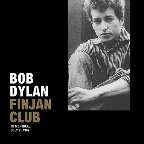 Cover for Bob Dylan · Finjan Club in Montreal, July 2, 1962 (I (LP) (2014)