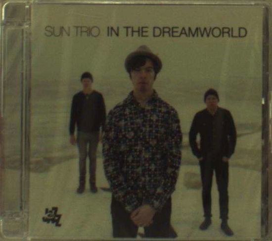 Cover for Sun Trio · In The Dreamworld (CD) (2014)