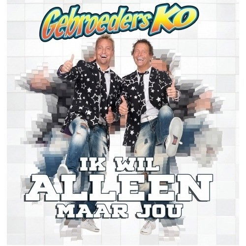 Cover for Gebroeders Ko · Ik Wil Alleen Maar Jou (SCD) (2015)