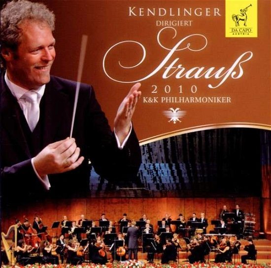 Cover for Kendlinger,Matthias Georg / K&amp;K Philharmoniker · Kendlinger dirigiert Strauß 2010 (CD) (2012)