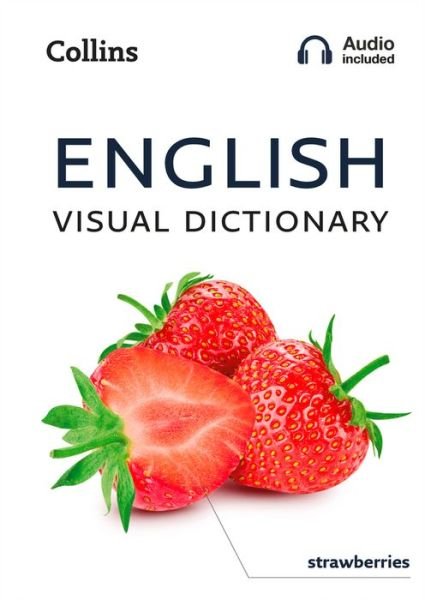 English Visual Dictionary: A Photo Guide to Everyday Words and Phrases in English - Collins Visual Dictionary - Collins Dictionaries - Books - HarperCollins Publishers - 9780008372279 - February 6, 2020