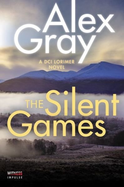 Cover for Alex Gray · The Silent Games : A DCI Lorimer Novel (Paperback Book) (2018)