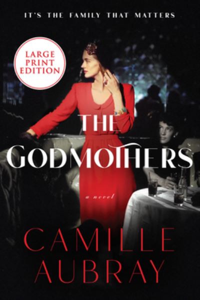 The Godmothers A Novel - Camille Aubray - Books - HarperLuxe - 9780063090279 - June 15, 2021