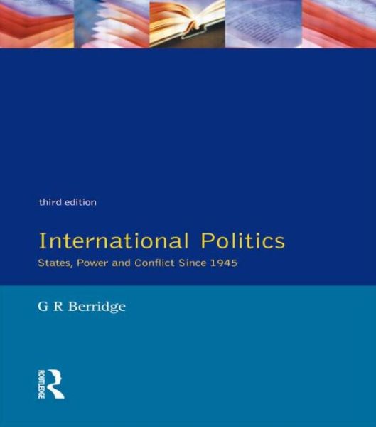 International Politics - G. R. Berridge - Kirjat - Taylor & Francis Inc - 9780132303279 - keskiviikko 21. elokuuta 1996