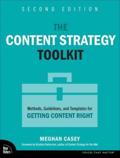 Cover for Meghan Casey · The Content Strategy Toolkit: Methods, Guidelines, and Templates for Getting Content Right - Voices That Matter (Paperback Book) (2023)