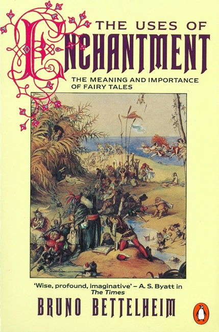 The Uses of Enchantment: The Meaning and Importance of Fairy Tales - Bruno Bettelheim - Bøger - Penguin Books Ltd - 9780140137279 - 25. april 1991