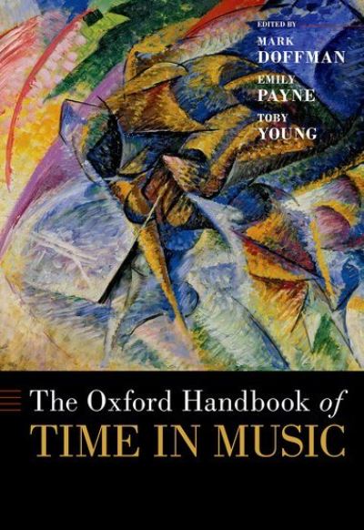 The Oxford Handbook of Time in Music - Oxford Handbooks - - Livros - Oxford University Press Inc - 9780190947279 - 31 de março de 2022