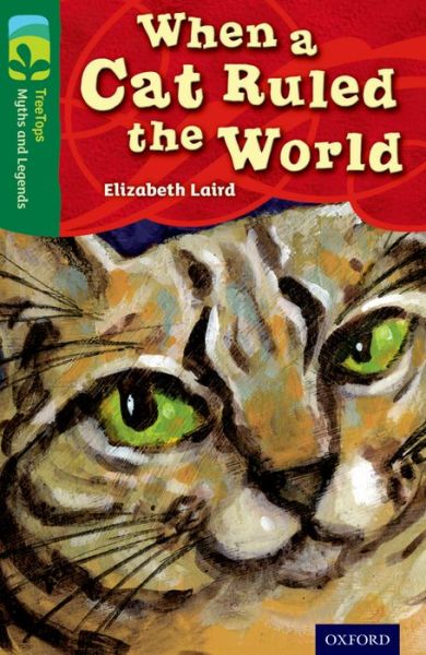 Cover for Elizabeth Laird · Oxford Reading Tree TreeTops Myths and Legends: Level 12: When A Cat Ruled The World - Oxford Reading Tree TreeTops Myths and Legends (Pocketbok) (2014)