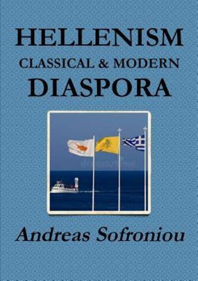 Cover for Andreas Sofroniou · Hellenism Classical &amp; Modern Diaspora (Paperback Book) (2018)