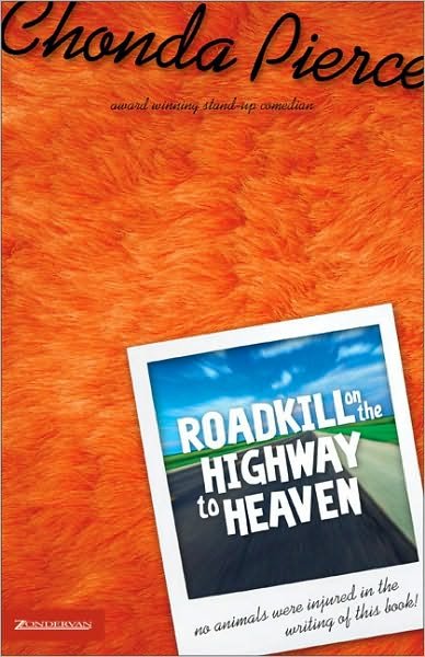 Cover for Chonda Pierce · Roadkill on the Highway to Heaven (Paperback Book) (2006)