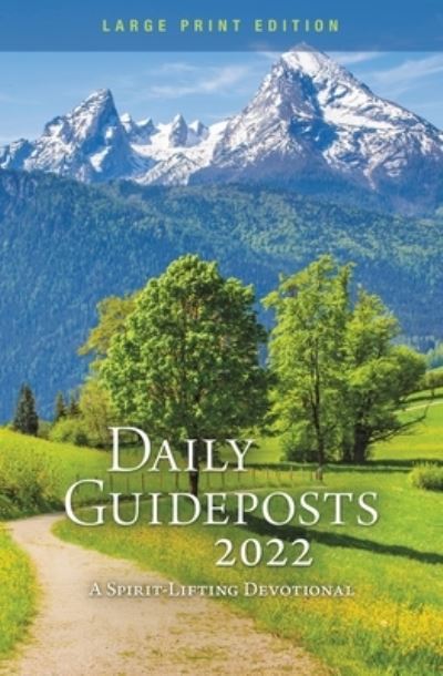 Daily Guideposts 2022 Large Print: A Spirit-Lifting Devotional - Guideposts - Kirjat - Zondervan - 9780310363279 - torstai 25. marraskuuta 2021