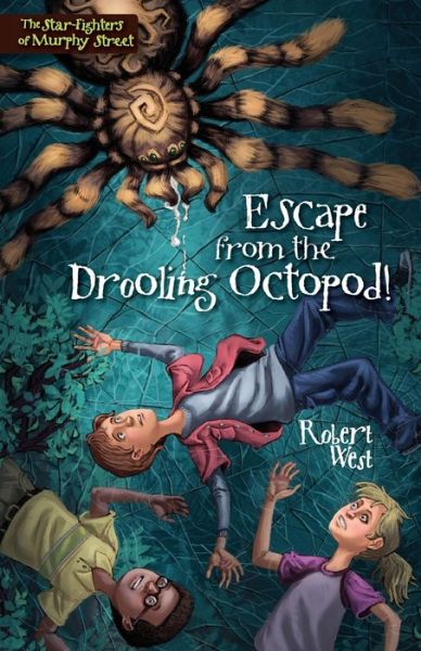 Cover for Robert West · Escape from the Drooling Octopod!: Episode III - The Star-Fighters of Murphy Street (Paperback Book) (2008)