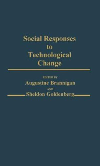 Cover for Augustin Brannigan · Social Responses to Technological Change (Hardcover Book) (1985)