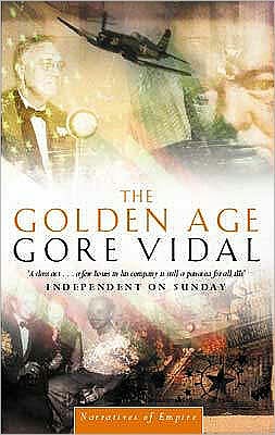 The Golden Age: Number 7 in series - Narratives of empire - Gore Vidal - Books - Little, Brown Book Group - 9780349114279 - December 6, 2001